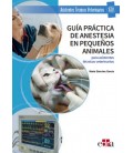 GUIA PRACTICA DE ANESTESIA EN PEQUEÑOS ANIMALES PARA ASISTENTES T CNIC