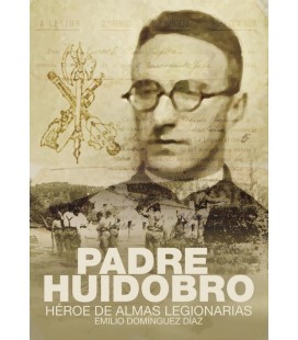 PADRE HUIDOBRO HEROE DE ALMAS LEGIONARIAS