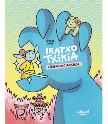 IRATXO TXIKIA ETA IBARREKO MUNSTROA (EUSK)