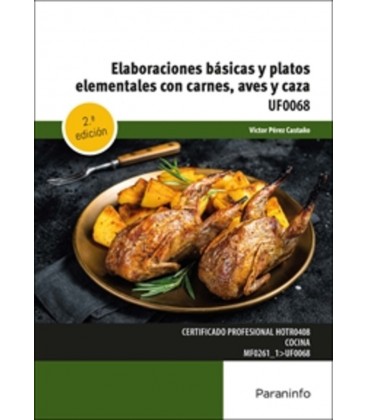 ELABORACIONES BASICAS Y PLATOS ELEMENTALES CON CARNES AVES Y CAZA