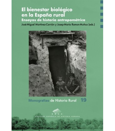 BIENESTAR BIOLOGICO EN LA ESPAÑA RURAL ENSAYOS DE HISTORIA ANTROPOMETR