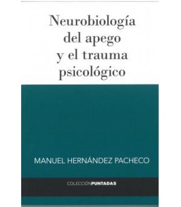 NEUROBIOLOGIA DEL APEGO Y EL TRAUMA PSICOLOGICO