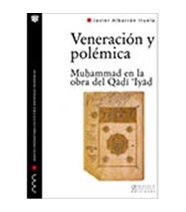 VENERACION Y POLEMICA MUHAMMAD EN LA OBRA DEL QADI IYAD