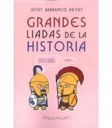 GRANDES LIADAS DE LA HISTORIA
