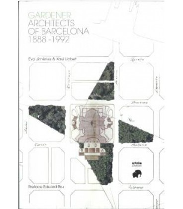GARDENER ARCHITECTS OF BARCELONA 1888 1992