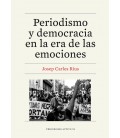 PERIODISMO Y DEMOCRACIA EN LA ERA DE LAS EMOCIONES