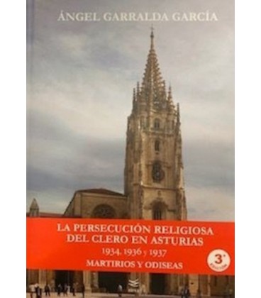 LA PERSECUCION RELIGIOSA DEL CLERO EN ASTURIAS 3 EDICION (TAPA DURA)