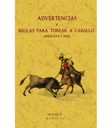 ADVERTENCIAS Y REGLAS PARA TOREAR A CABALLO (SIGLOS XVII Y XVIII)