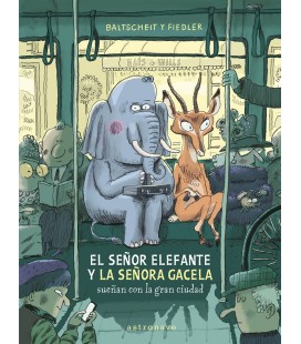 SEÑOR ELEFANTE Y LA SEÑORA GACELA SUEÑAN CON LA GRAN CIUDAD