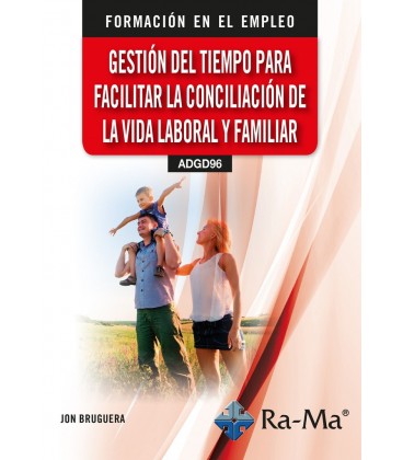 GESTION DEL TIEMPO PARA FACILITAR LA CONCILIACION DE LA VIDA LABORAL Y