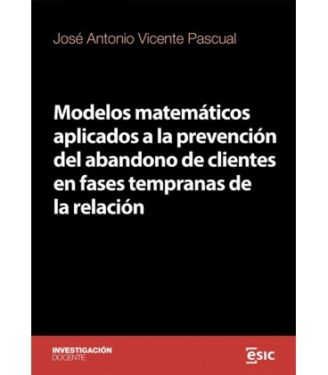 MODELOS MATEMATICOS APLICADOS A LA PREVENCION DEL ABANDONO DE CLIENTES