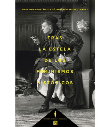 TRAS LA ESTELA DE LOS FEMINISMOS HISTORICOS