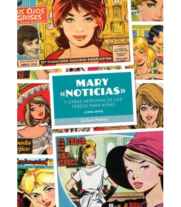 MARY NOTICIAS Y OTRAS HEROINAS DE LOS TEBEOS PARA NIÑAS (1940 1970)