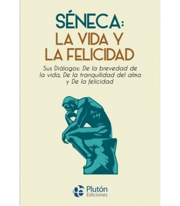 S NECA: LA VIDA Y LA FELICIDAD