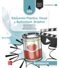 EDUCACION PLASTICA VISUAL Y AUDIOVISUAL GRAPHOS A ANDALUCIA EDICION LO