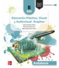 EDUCACION PLASTICA VISUAL Y AUDIOVISUAL GRAPHOS B ANDALUCIA EDICION LO