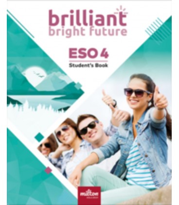 BRILLIANT BRIGHT FUTURE ENGLISH 4º ESO STUDENT S BOOK (AND)