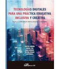 TECNOLOGIAS DIGITALES PARA UNA PARCTICA EDUCATIVA INCLUSIVA Y CREATIVA