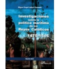 INVESTIGACIONES SOBRE LA POLITICA MARITIMA DE LOS REYES CATOLICOS