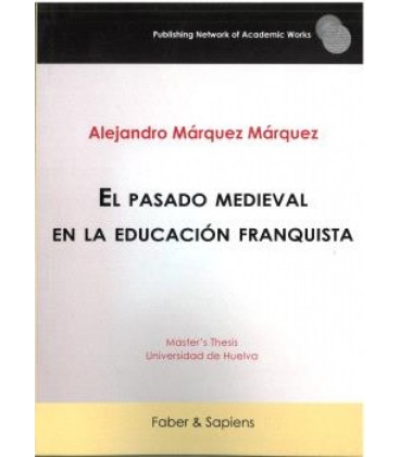PASADO MEDIEVAL EN LA EDUCACION FRANQUISTA