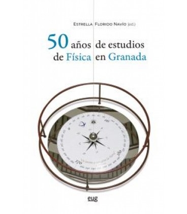50 AÑOS DE ESTUDIOS DE FISICA EN GRANADA