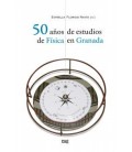 50 AÑOS DE ESTUDIOS DE FISICA EN GRANADA