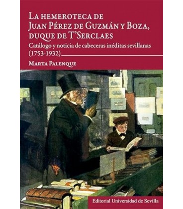 HEMEROTECA DE JUAN PEREZ DE GUZMAN Y BOZA DUQUE DE T SERCLAES