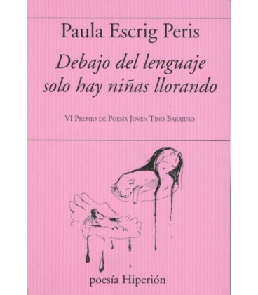 DEBAJO DEL LENGUAJE SOLO HAY NIÑAS LLORANDO