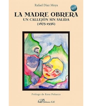 MADRE OBRERA UN CALLEJON SIN SALIDA 1873 1936