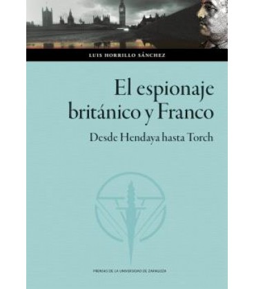 ESPIONAJE BRITANICO Y FRANCO DESDE HENDAYA HASTA TORCH