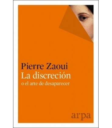 DISCRECION O EL ARTE DE DESAPARECER LA