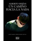 ALBERTO MEJIAS UN CAMINO HACIA LA NADA