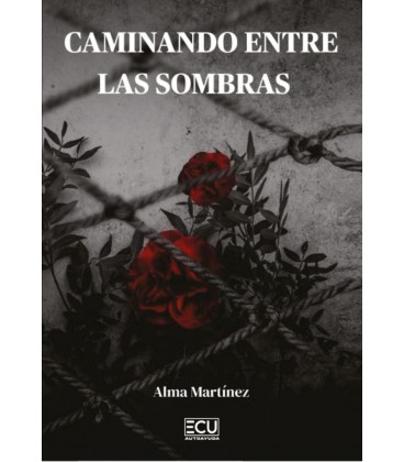 CAMINANDO ENTRE LAS SOMBRAS