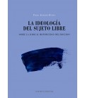 LA IDEOLOGIA DEL SUJETO LIBRE