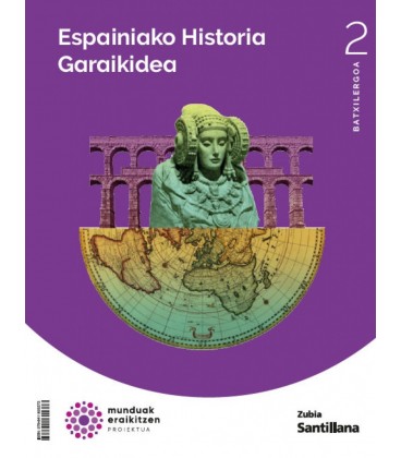 HISTORIA DE ESPAÑA 2 BTO CONSTRUYENDO MUNDOS ZUBIA