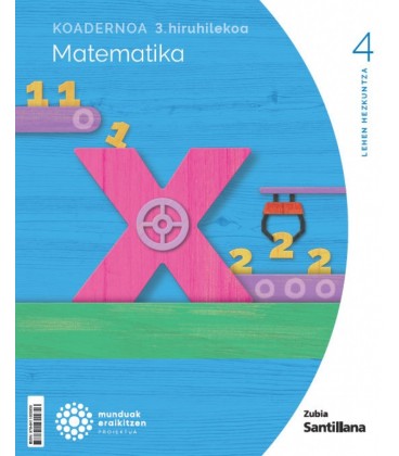 KOADERNOA MATEMATIKA 4 3 PRIMARIA MUNDUAK ERAIKITZEN ZUBIA SANTILLANA