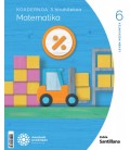 KOADERNOA MATEMATIKA 6 3 PRIMARIA MUNDUAK ERAIKITZEN ZUBIA SANTILLANA