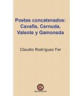 POETAS CONCATENADOS CAVAFIS CERNUDA VALENTE Y GAMONEDA