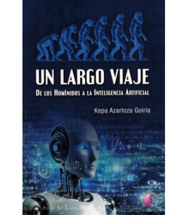 UN LARGO VIAJE DE LOS HOMINIDOS A LA INTELIGENCIA ARTIFICIAL