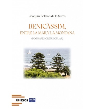 BENICASSIM ENTRE LA MAR Y LA MONTAÑA