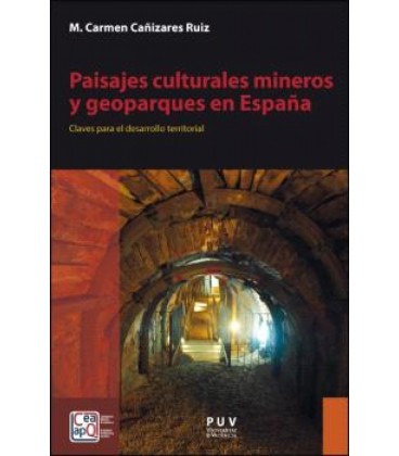 PAISAJES CULTURALES MINEROS Y GEOPARQUES EN ESPAÑA
