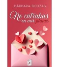 NO ENTRABAS EN MIS PLANES
