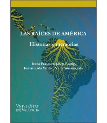 RAICES DE AMERICA HISTORIAS Y MEMORIAS
