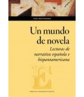 UN MUNDO DE NOVELA LECTURAS DE NARRATIVA ESPAÑOLA E HISPANOAMERICANA