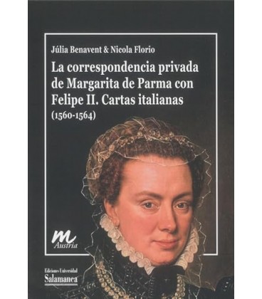 LA CORRESPONDENCIA PRIVADA DE MARGARITA DE PARMA CON FELIPE II CARTAS