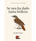 SE NOS HA DADO TANTA BELLEZA