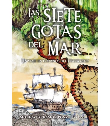 SIETE GOTAS DEL MAR UN VIAJE EN LOS AÑOS DEL COCOLIZTLI