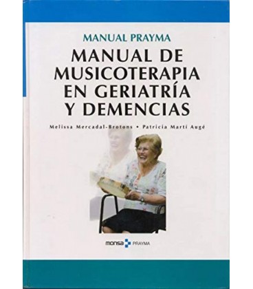MANUAL DE MUSICOTERAPIA EN FERIATRIA Y DEMENCIAS