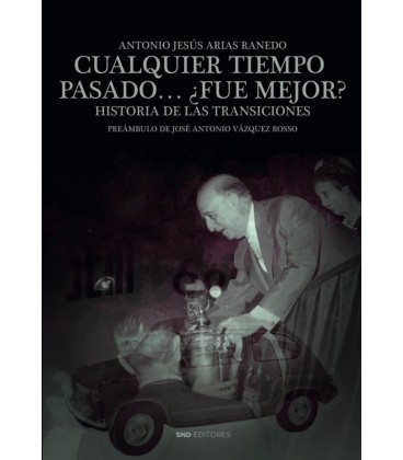 CUALQUIER TIEMPO PASADO FUE MEJOR