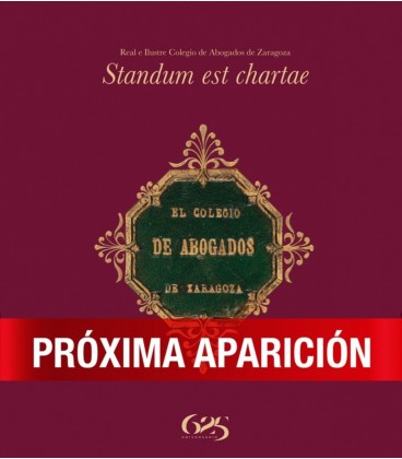 STANDUM EST CHARTAE REAL E ILUSTRE COLEGIO DE ABOGADOS DE ZARAGOZA